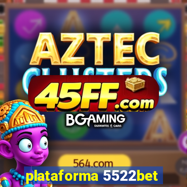 plataforma 5522bet